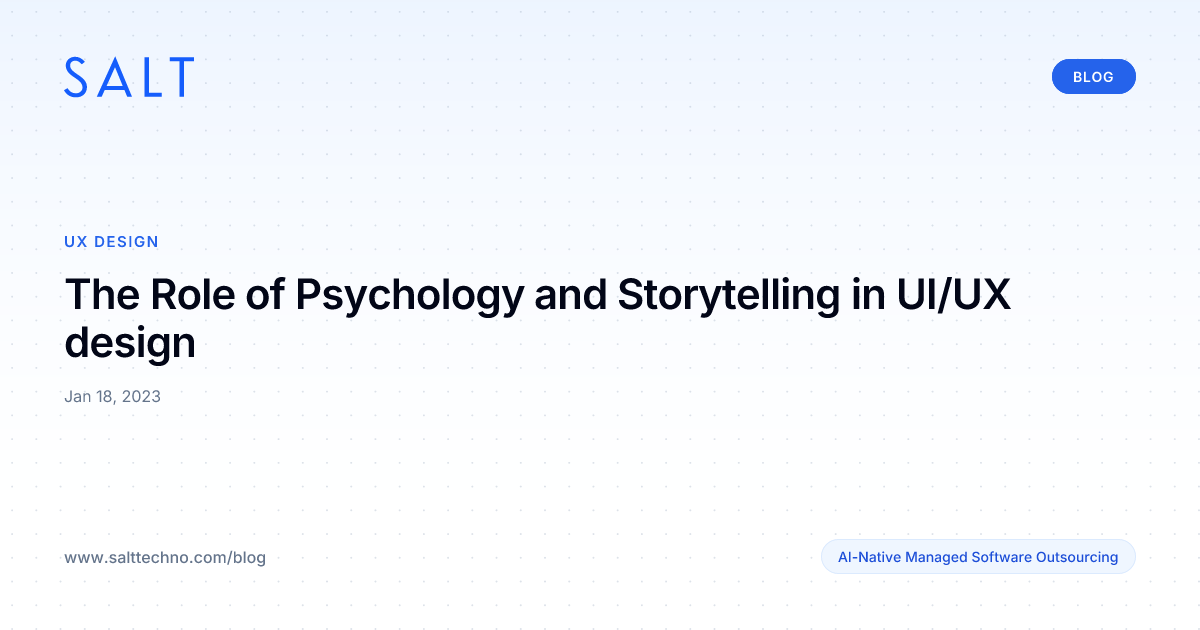 The Role of Psychology and Storytelling in UI/UX design | Salt ...
