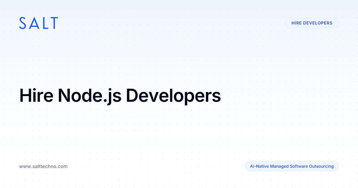 Hire Node.js Developers | Pre-Vetted Backend Engineers | Salt Technologies